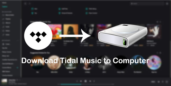 Download Tidal Music to Computer